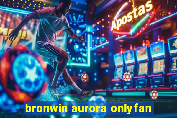 bronwin aurora onlyfan